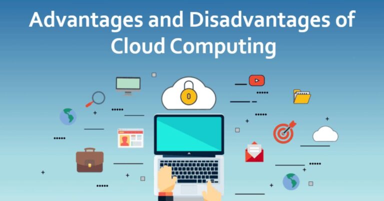 Advantages and Disadvantages of Cloud Computing