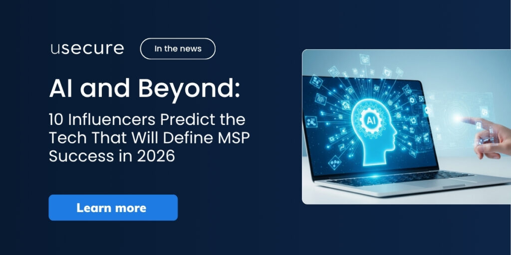 10 Influencers Predict the Tech That Will Define MSP Success in 2026