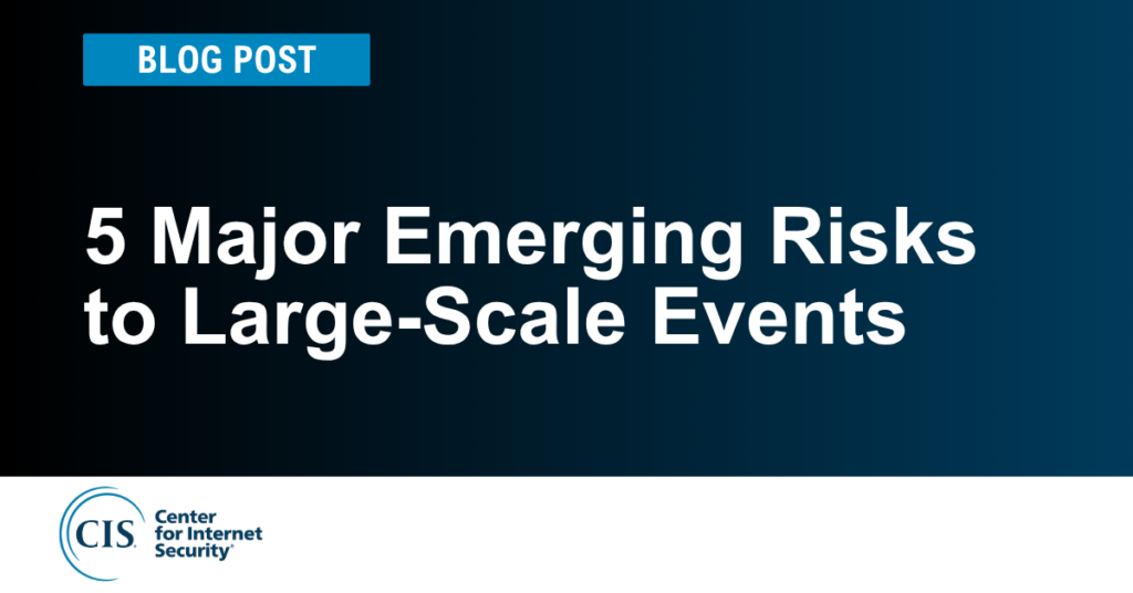 5 Major Emerging Risks to Large-Scale Events