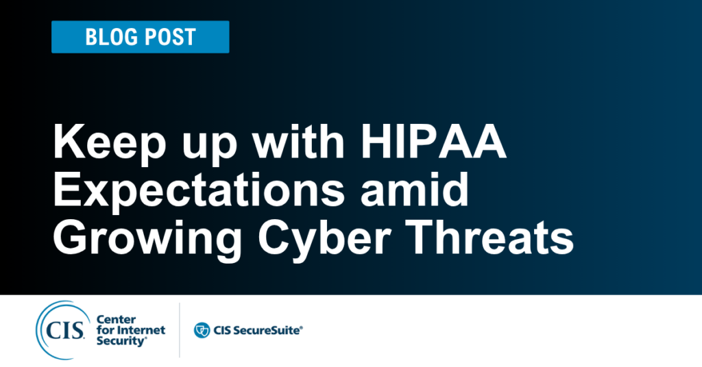 Keep up with HIPAA Expectations amid Growing Cyber Threats
