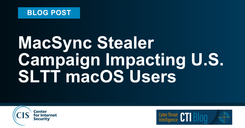 MacSync Stealer Campaign Impacting U.S. SLTT macOS Users