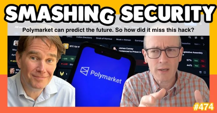 Smashing Security podcast #474: Polymarket can predict the future. So how did it miss this hack?