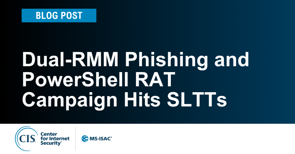 Dual-RMM Phishing and PowerShell RAT Campaign Hits SLTTs